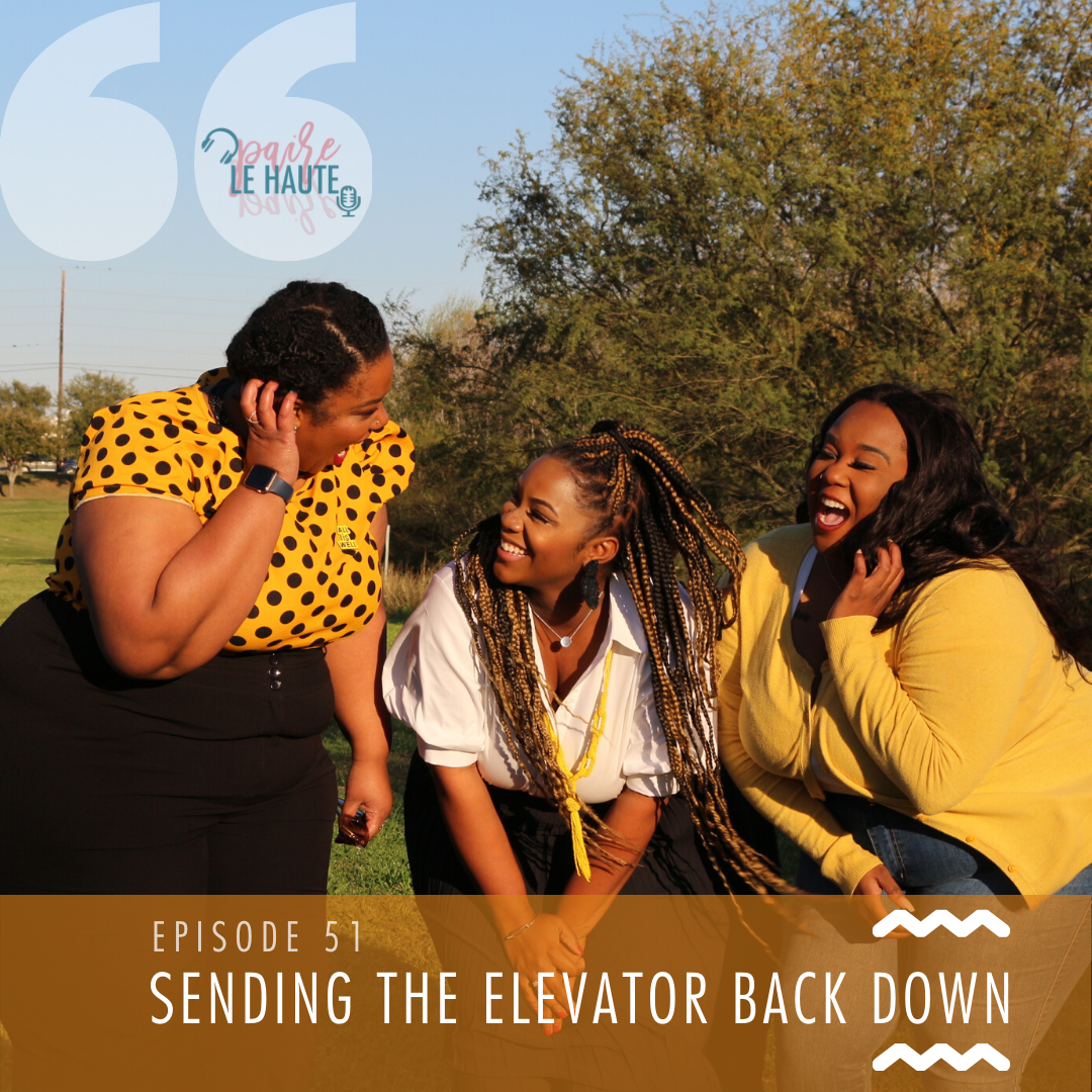 How women can support each other. Sending the elevator back down. 